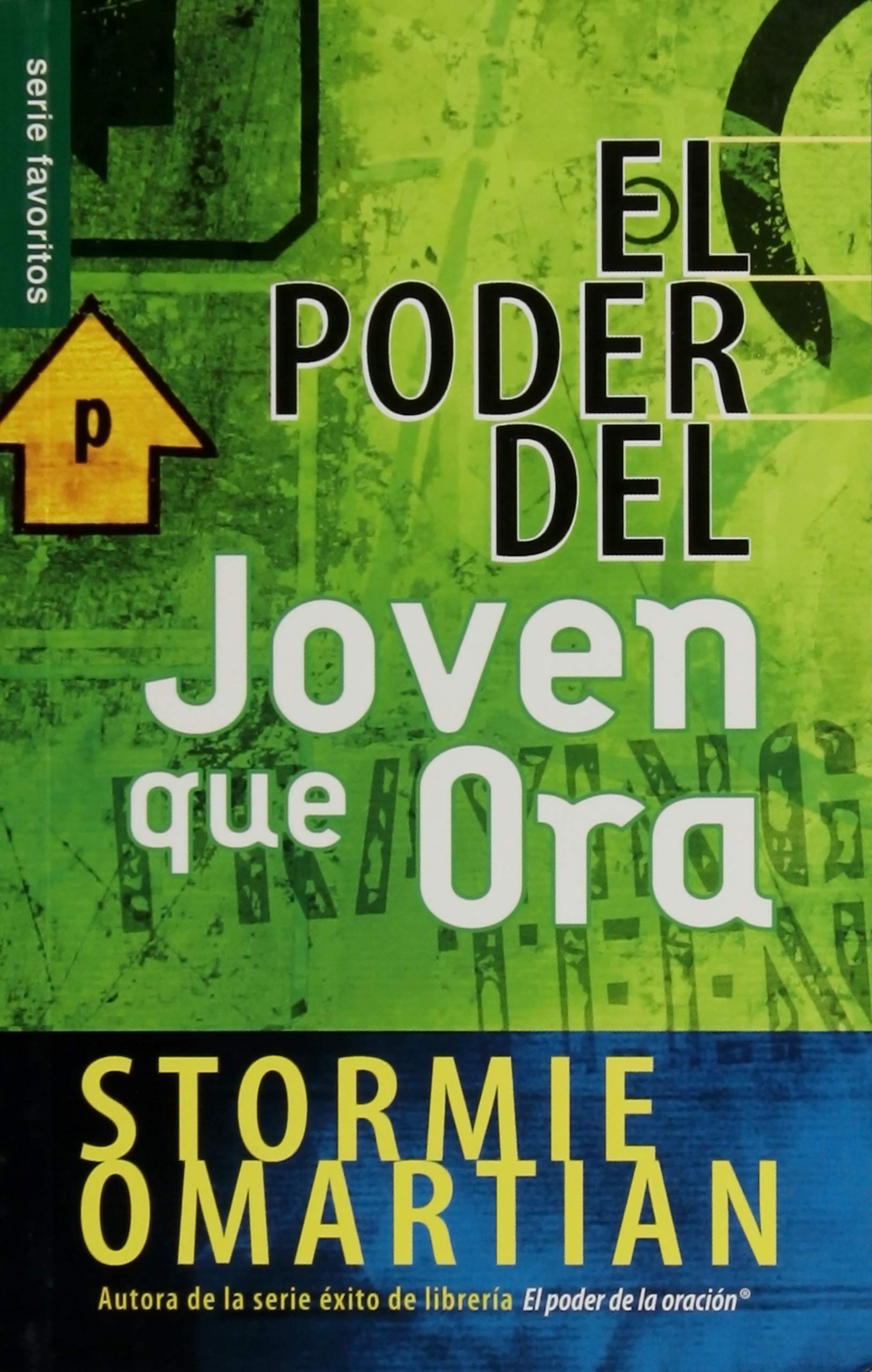 El poder del joven que ora - Serie Favoritos (Spanish Edition)