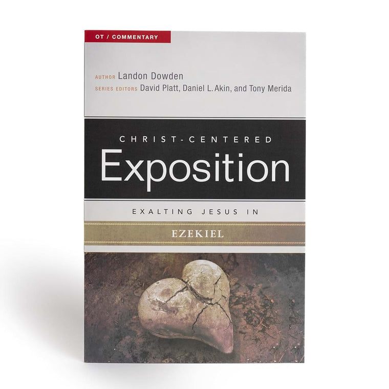 Exalting Jesus in Ezekiel (Christ-Centered Exposition Commentary)