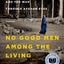 No Good Men Among the Living (American Empire Project)