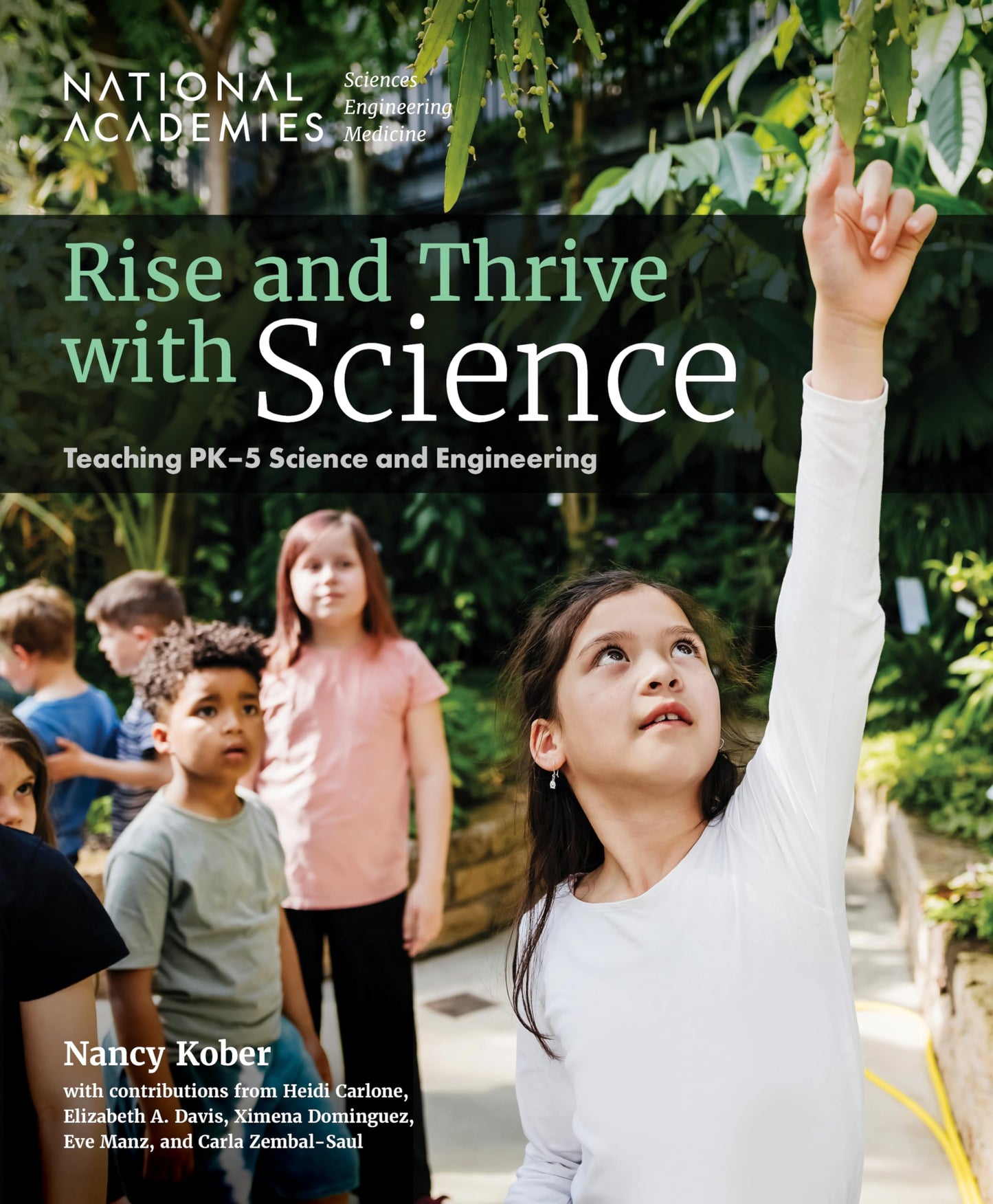 Rise and Thrive with Science: Teaching PK-5 Science and Engineering (National Academies Sciences Engineering Medicine)
