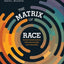 The Matrix of Race: Social Construction, Intersectionality, and Inequality