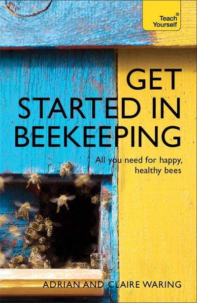 Get Started in Beekeeping (Teach Yourself)