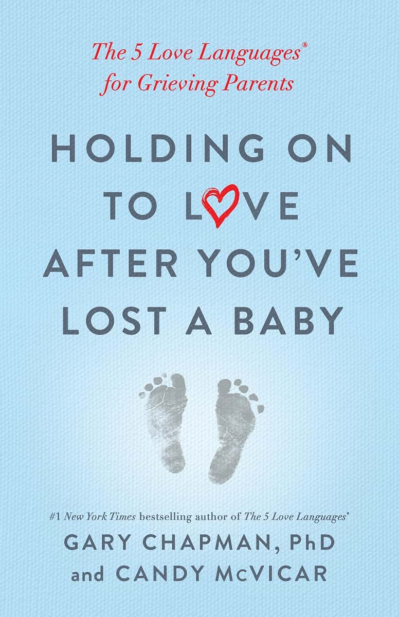 Holding on to Love After You've Lost a Baby: The 5 Love Languages for Grieving Parents