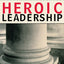 Heroic Leadership: Best Practices from a 450-Year-Old Company That Changed the World