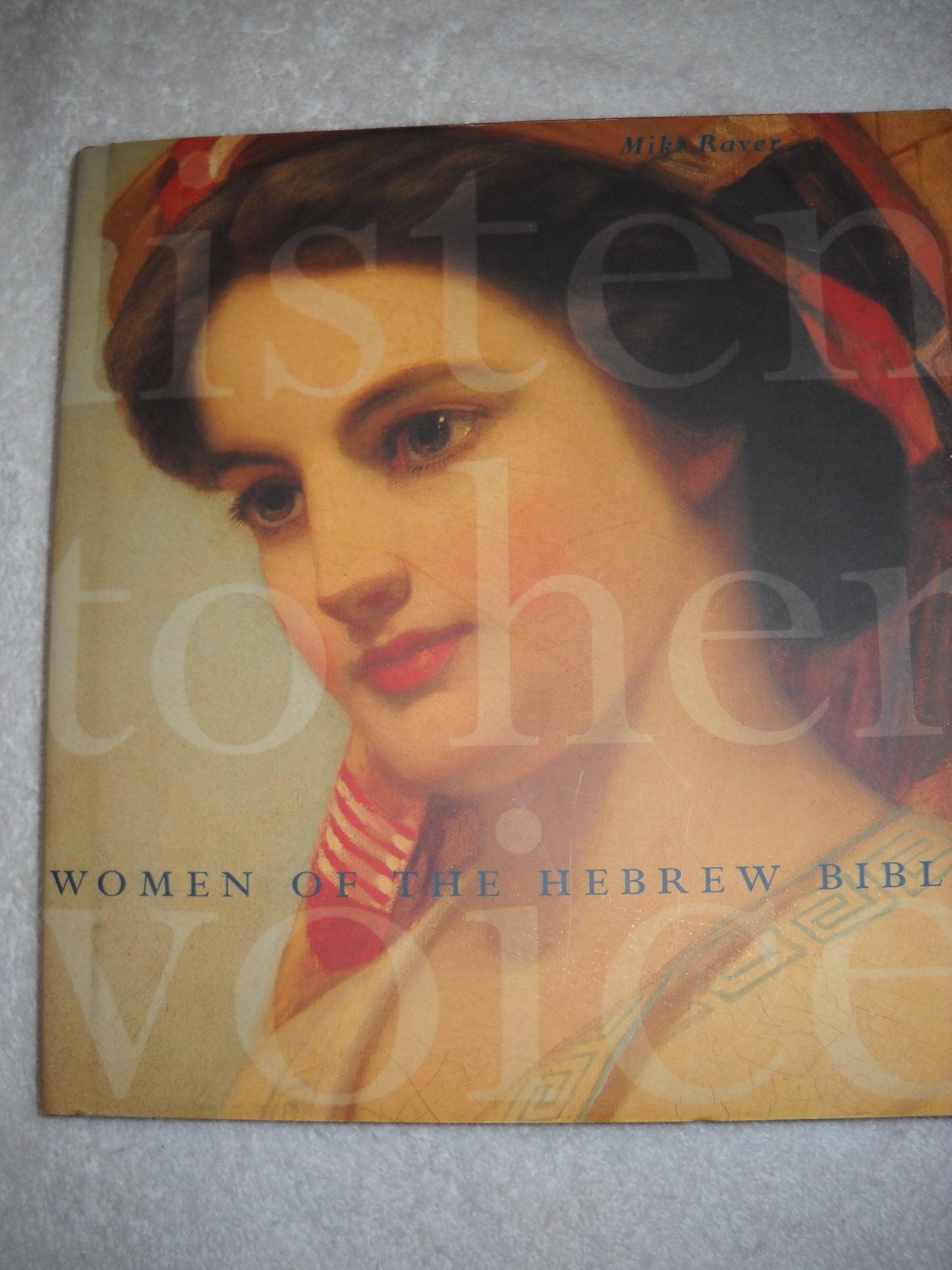 Listen to Her Voice: Women of the Hebrew Bible