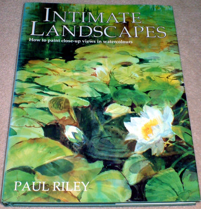 Intimate Landscapes: How to Paint Close-Up Views in Watercolours