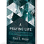 A Praying Life: Connecting with God in a Distracting World