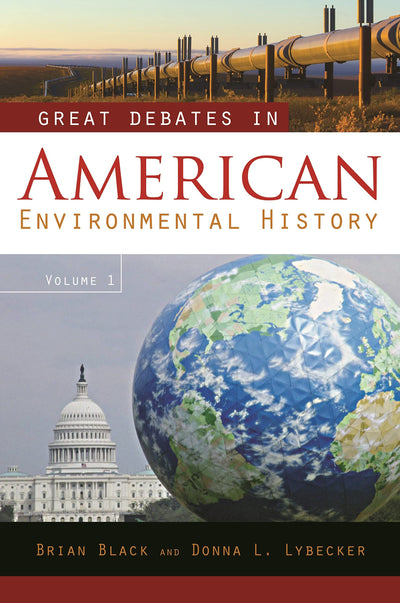 Great Debates in American Environmental History [2 volumes]: 2 volumes