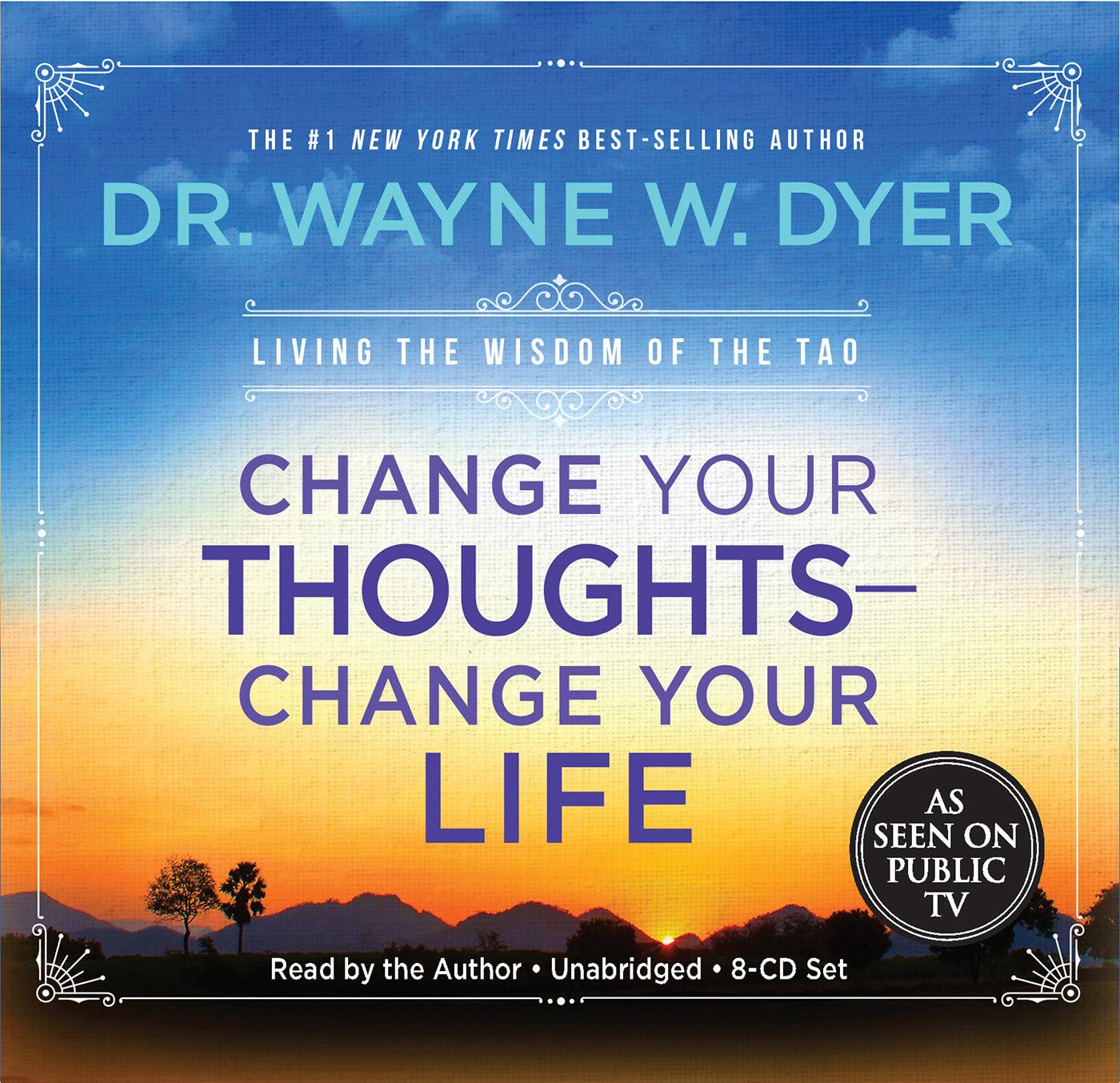 Change Your Thoughts - Change Your Life, 8-CD set: Living the Wisdom of the Tao