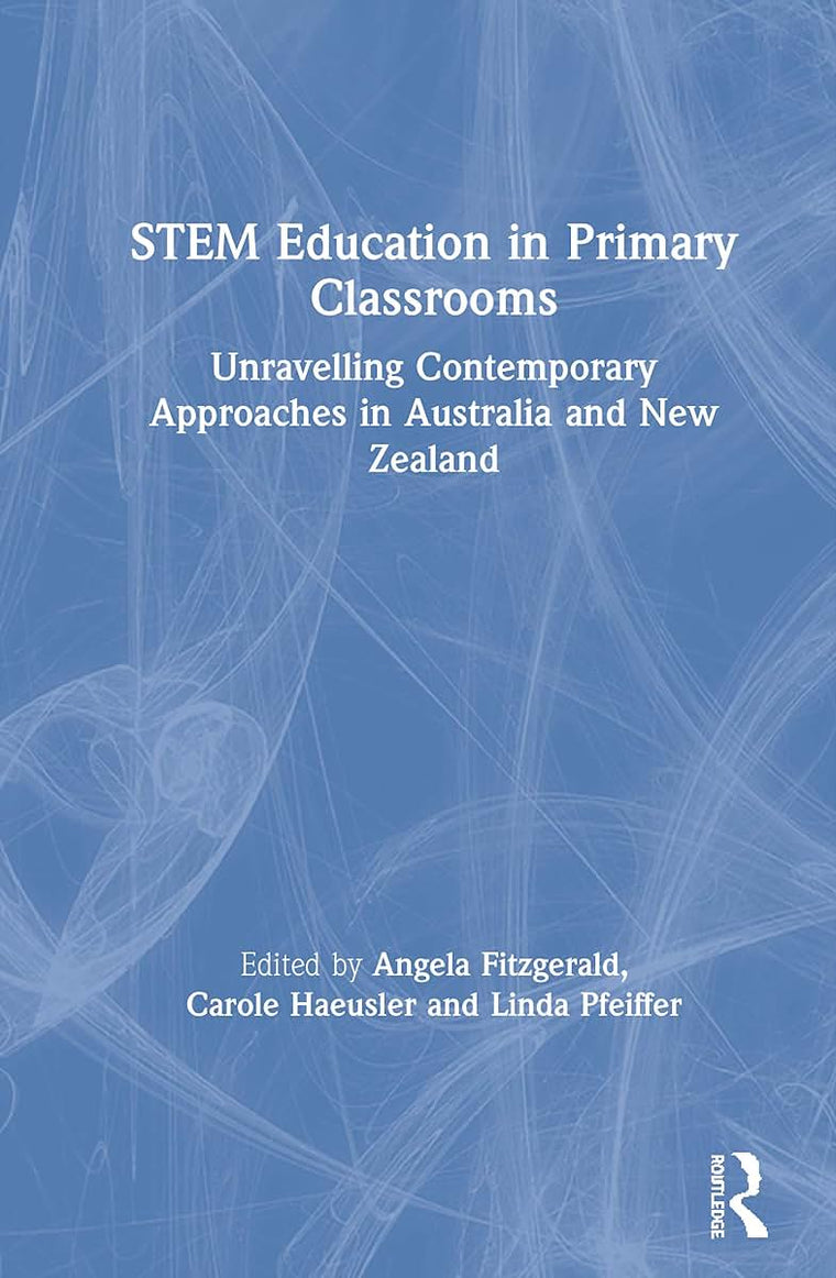 STEM Education in Primary Classrooms: Unravelling Contemporary Approaches in Australia and New Zealand