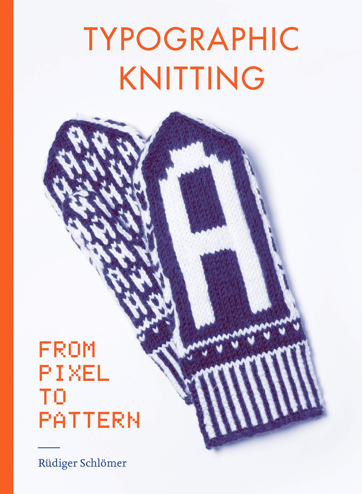 Typographic Knitting: From Pixel to Pattern (learn how to kn