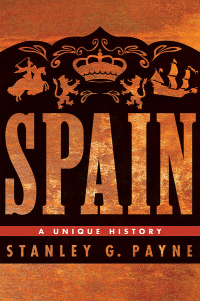 Spain: A Unique History by Payne, Stanley G.