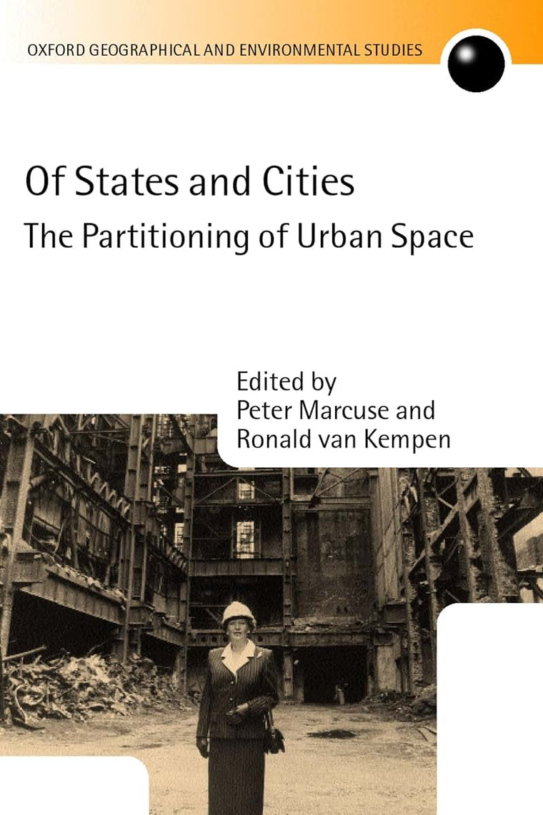 Of States and Cities: The Partitioning of Urban Space (Oxford Geographical and Environmental Studies Series)
