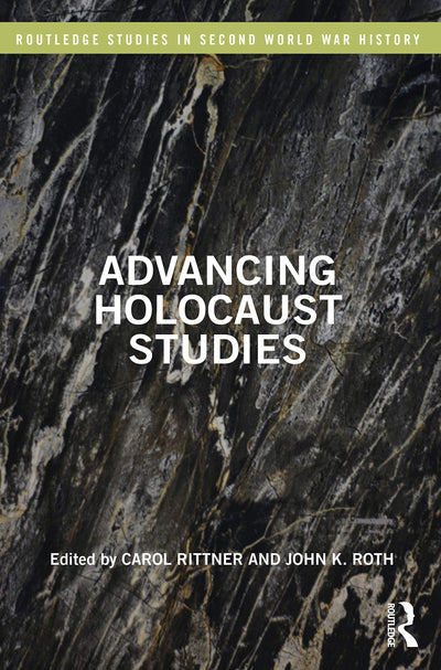 Advancing Holocaust Studies (Routledge Studies in Second World War History)