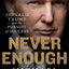 Never Enough: Donald Trump and the Pursuit of Success