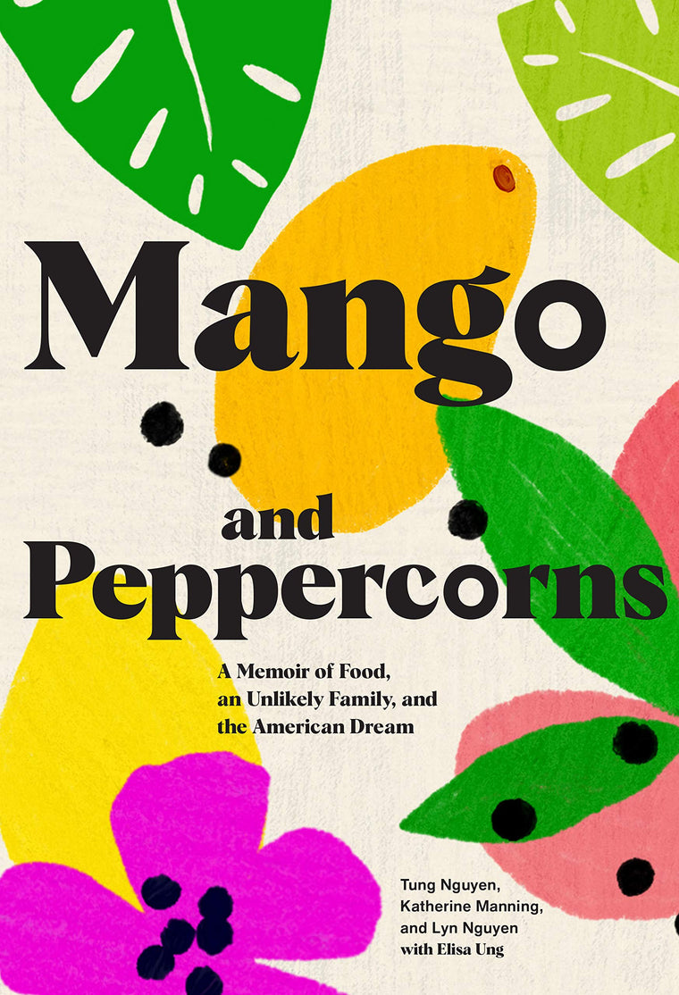 Mango & Peppercorns: A Memoir of Food, an Unlikely Family, and the American Dream