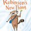 Robinson's New Thing: A Picture Book About Friendship, Nature, and Why Experiences Matter for Kids (Ages 4-8)