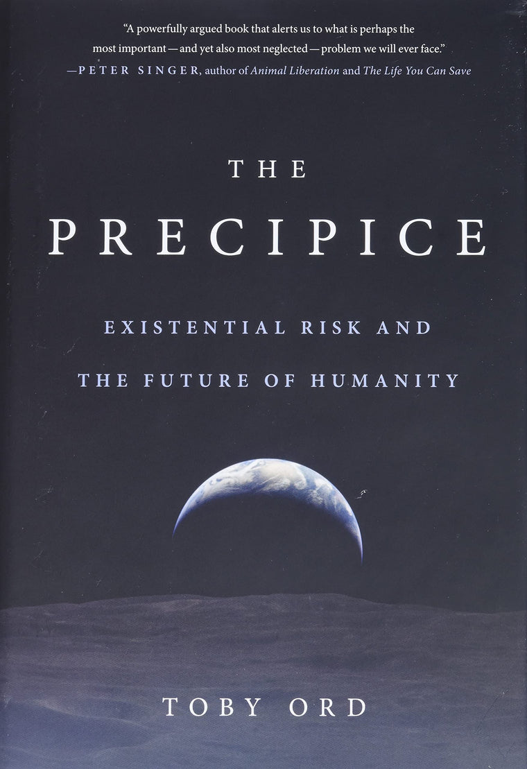 The Precipice: Existential Risk and the Future of Humanity