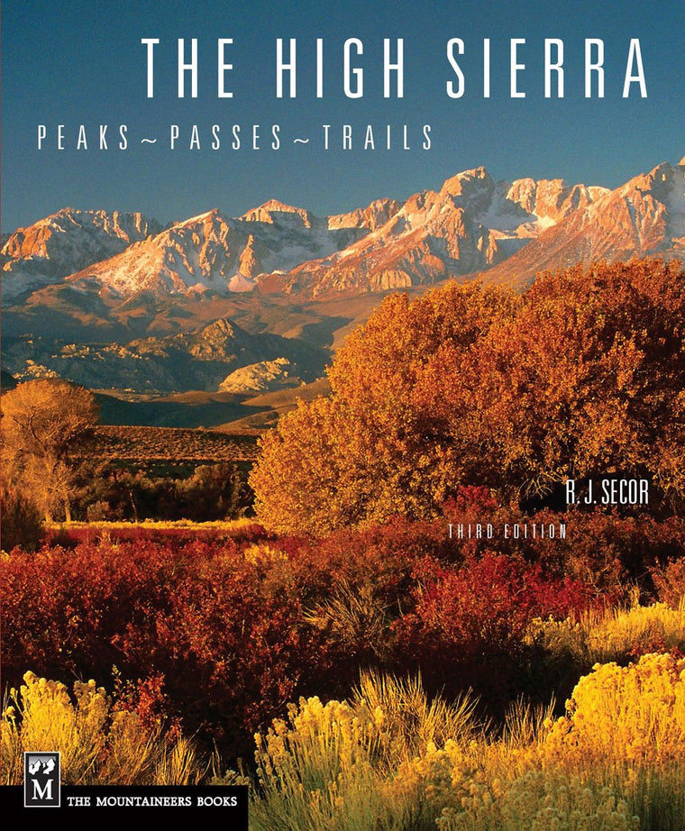 The High Sierra: Peaks, Passes, Trails, 3rd Ed.
