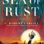 Sea of Rust: A Novel