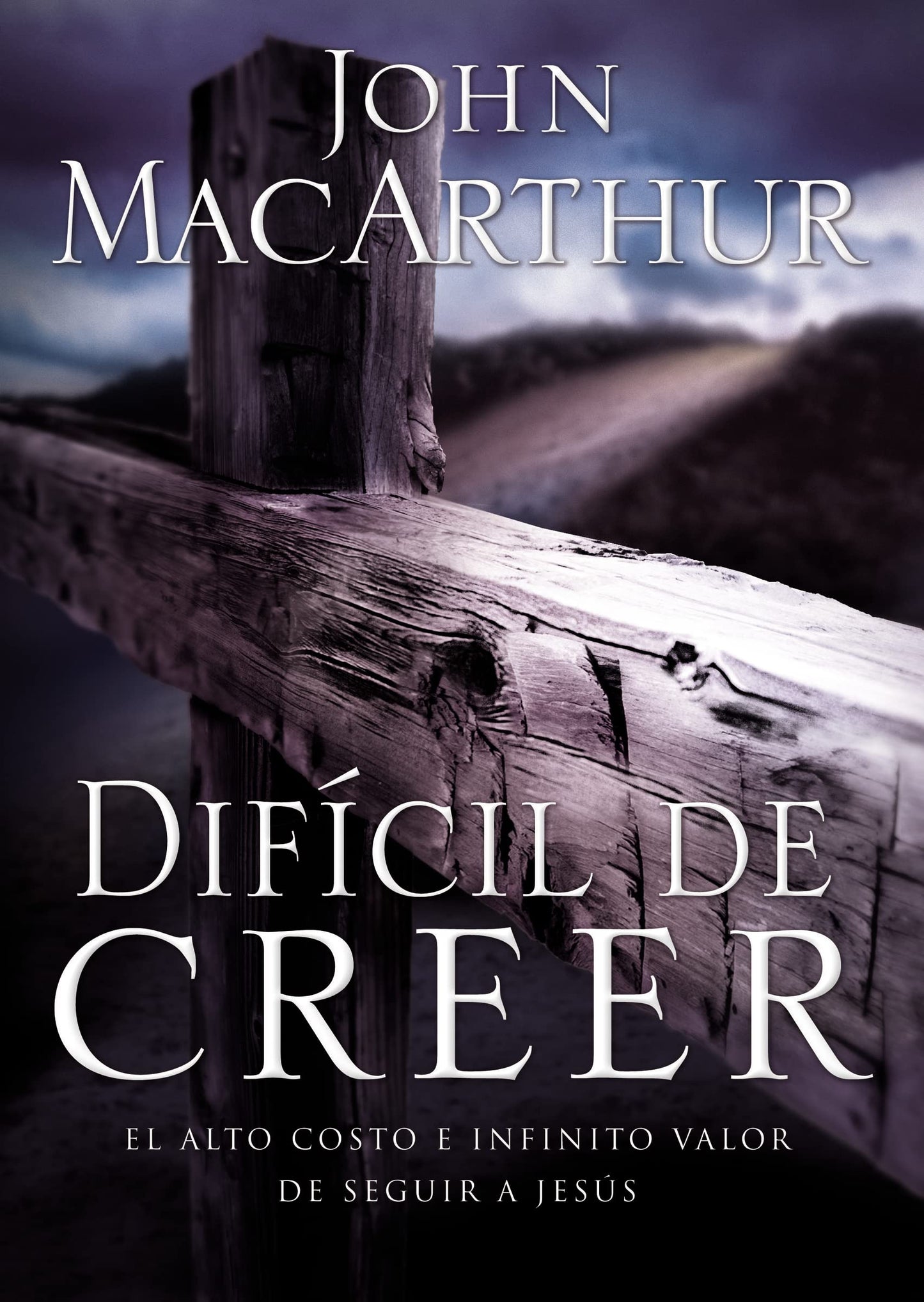 Difcil de creer: El alto costo e infinito valor de seguir a Jess (Spanish Edition)