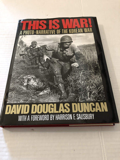 This Is War!: A Photo-Narrative of the Korean War by David D