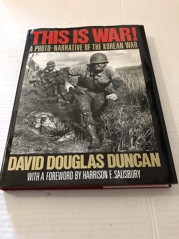 This Is War!: A Photo-Narrative of the Korean War by David D