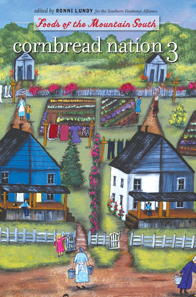 Cornbread Nation 3: Foods of the Mountain South (Cornbread Nation: Best of Southern Food Writing)