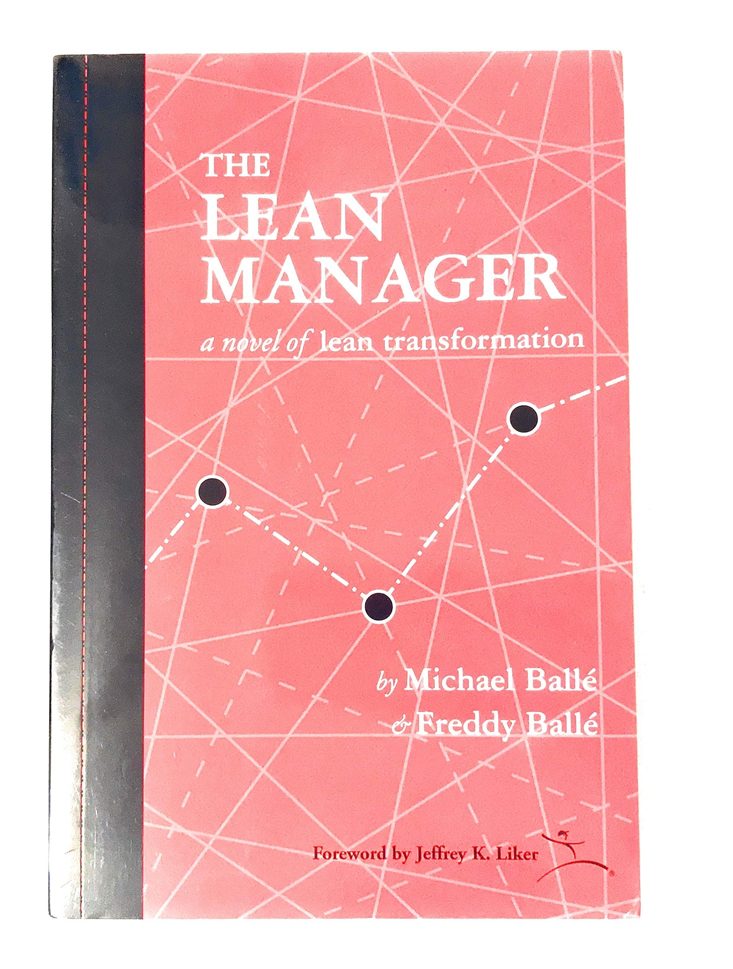 The Lean Manager: A Novel of Lean Transformation by Michael