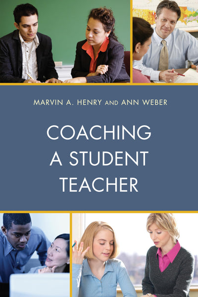 Coaching a Student Teacher (Student Teaching: The Cooperating Teacher Series)