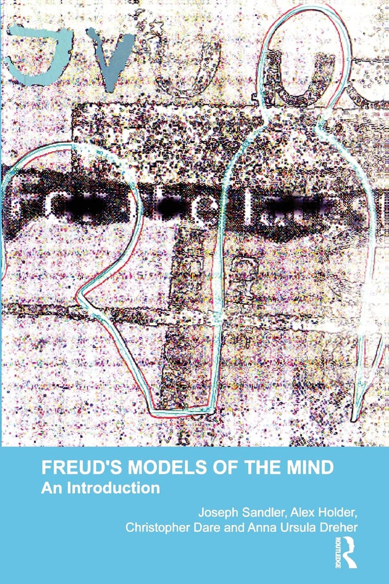 Freud's Models of the Mind: An Introduction (The Psychoanalytic Monograph Series)