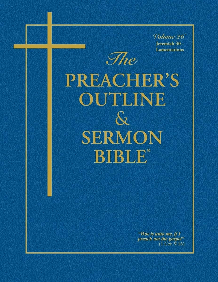 The Preacher's Outline & Sermon Bible: Jeremiah II/Lamentations (The Preacher's Outline & Sermon Bible KJV)