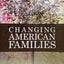 Changing American Families (3rd Edition)