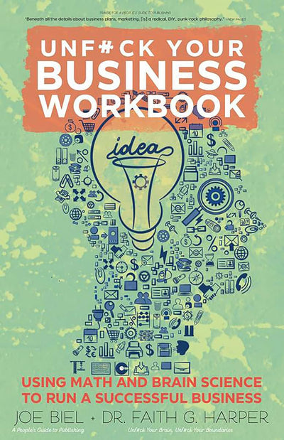 Unfuck Your Business Workbook: Using Math and Brain Science to Run a Successful Business (Good Life)