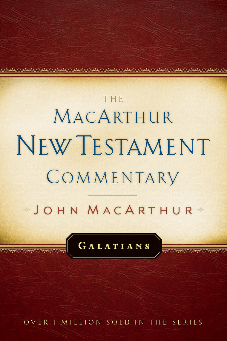 The Macarthur New Testament Commentary: Galatians (Volume 19)
