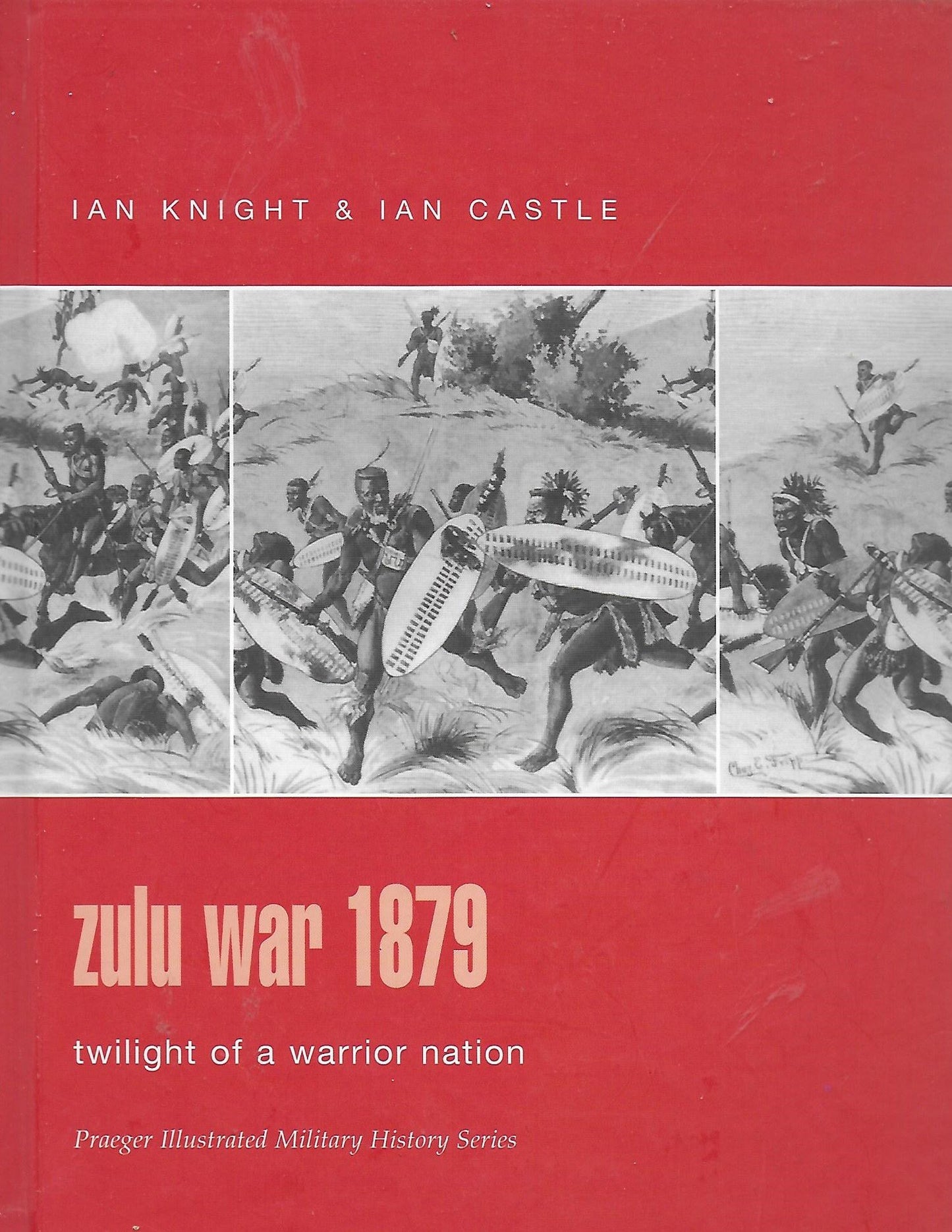 Zulu War 1879 (Praeger Illustrated Military History) by Knig