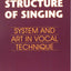 The Structure of Singing: System and Art in Vocal Technique