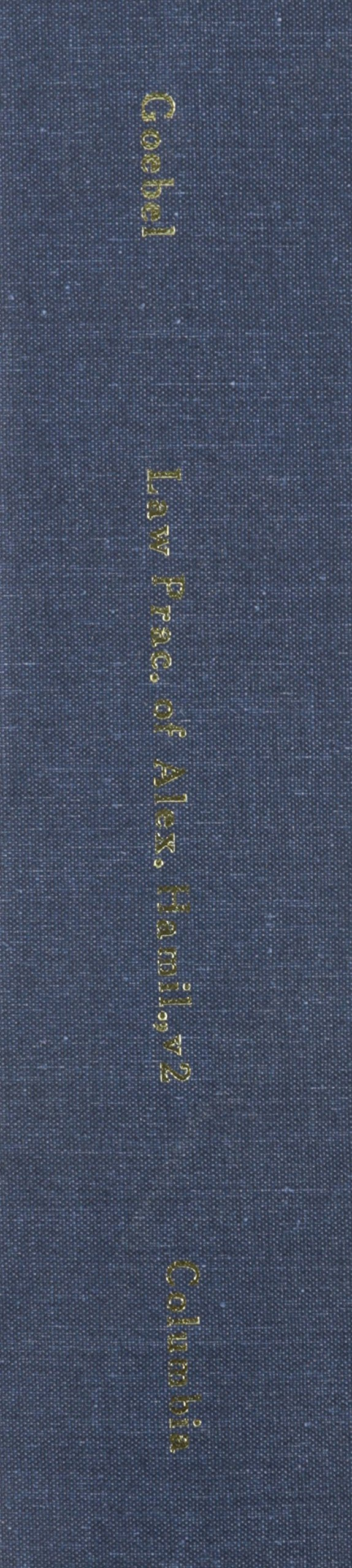 Law Practice of Alexander Hamilton. Documents and commnetary. Volume II (VOL 2)