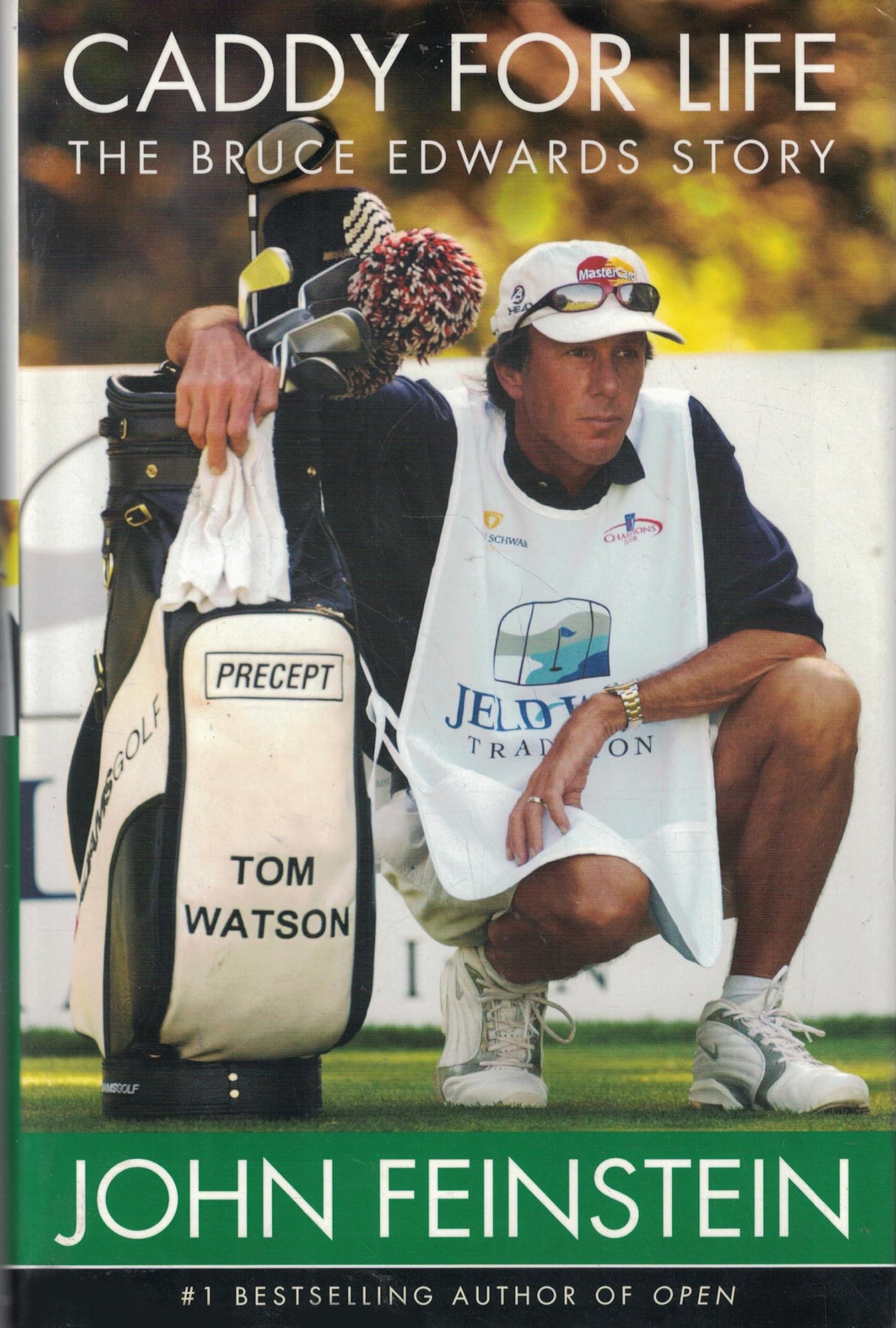 Caddy for Life: The Bruce Edwards Story by John Feinstein