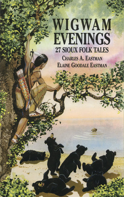 Wigwam Evenings: 27 Sioux Folk Tales (Dover Children's Classics)