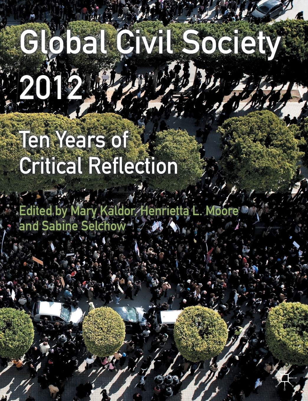 Global Civil Society 2012: Ten Years of Critical Reflection (Global Civil Society Yearbook)