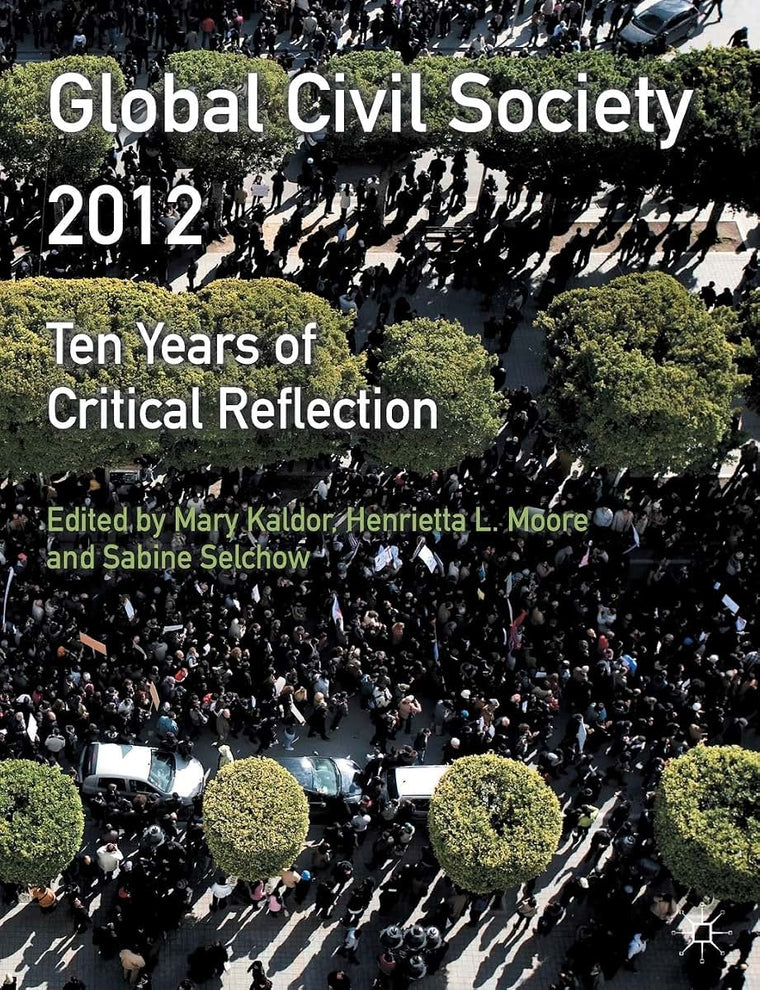 Global Civil Society 2012: Ten Years of Critical Reflection (Global Civil Society Yearbook)