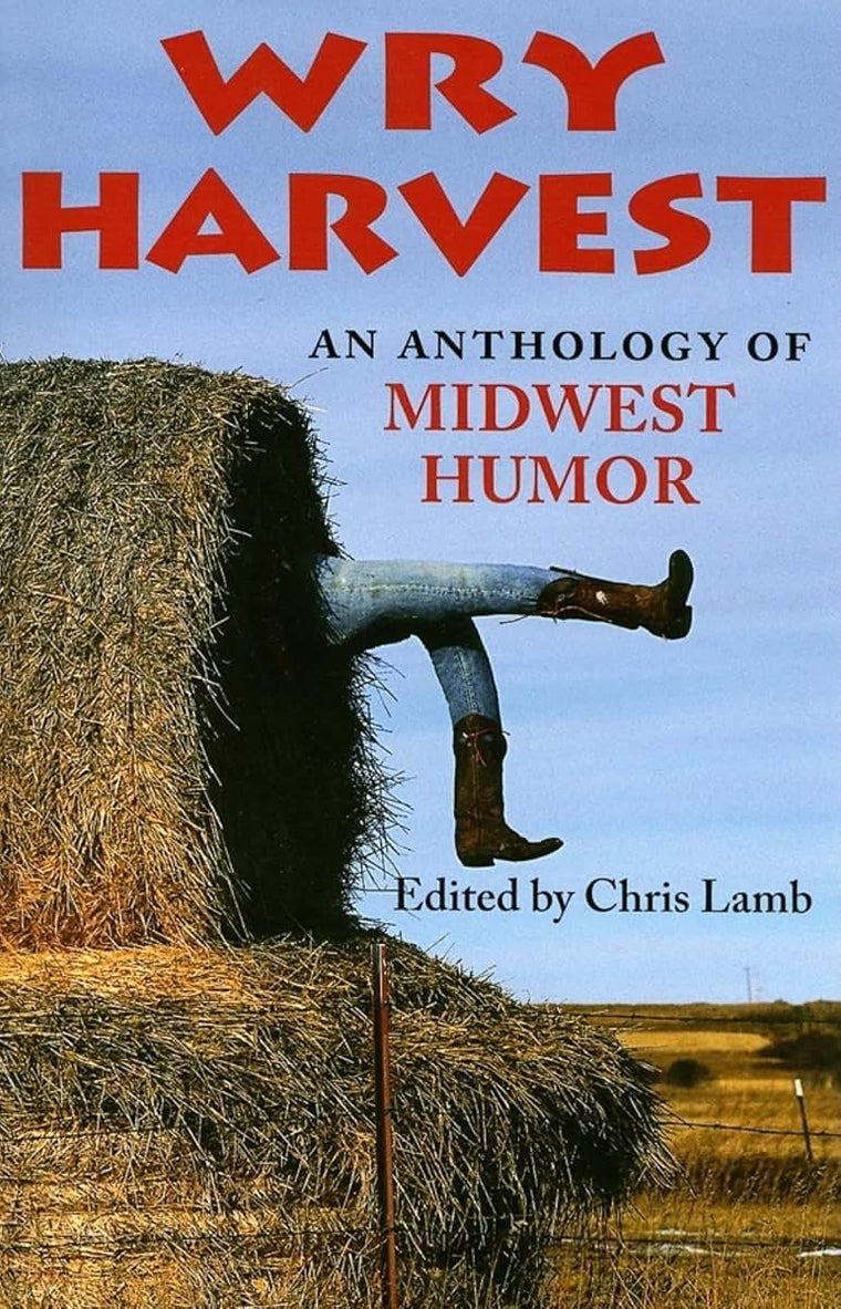 Wry Harvest: An Anthology of Midwest Humor (Quarry Books)