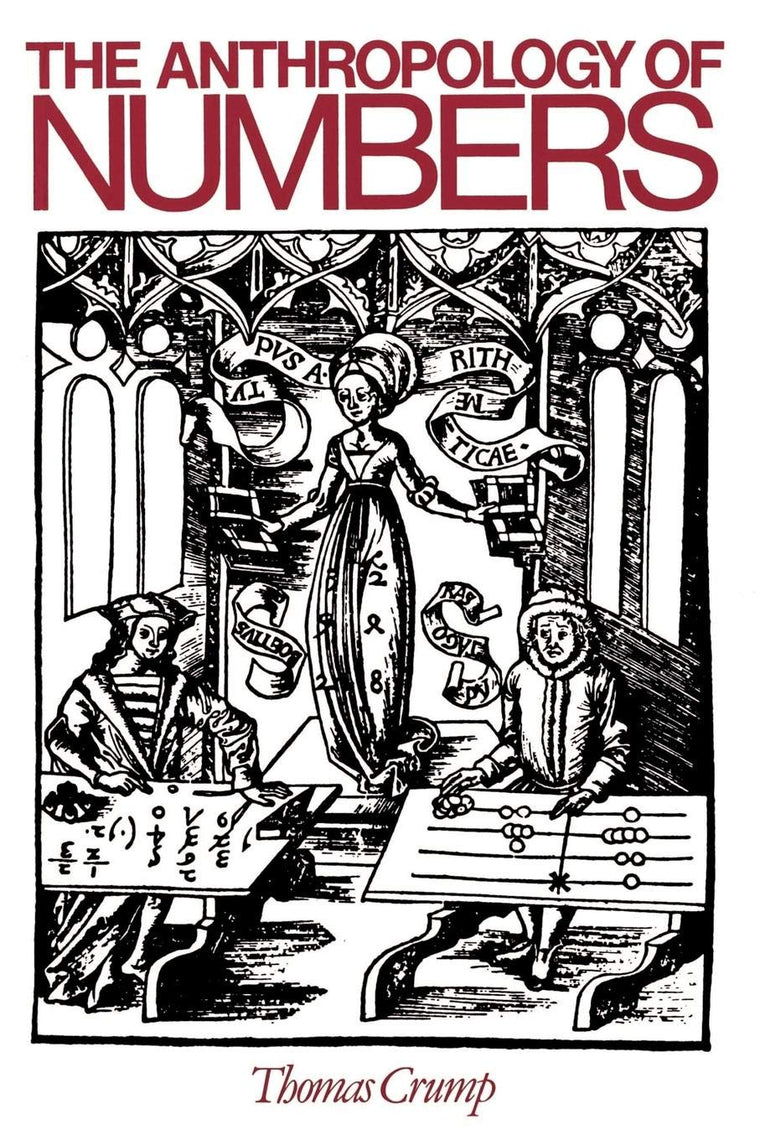 The Anthropology of Numbers (Cambridge Studies in Social and Cultural Anthropology, Series Number 70)
