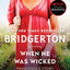 When He Was Wicked: Bridgerton: Francescas Story (Bridgertons, 6)