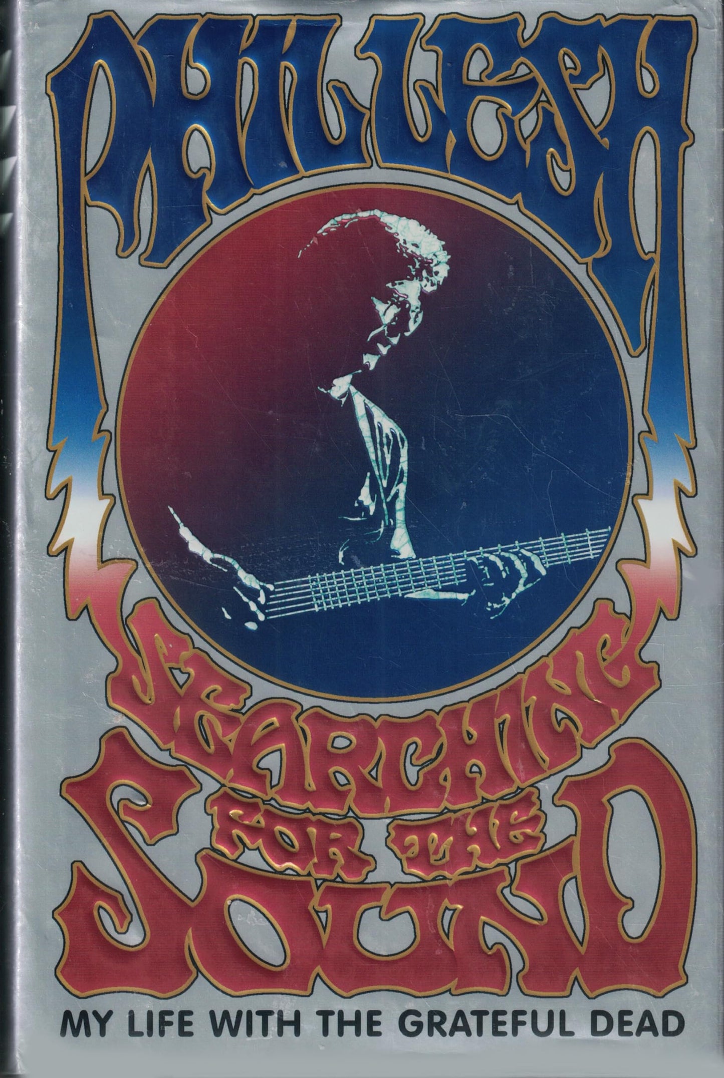 Searching for the Sound: My Life with the Grateful Dead