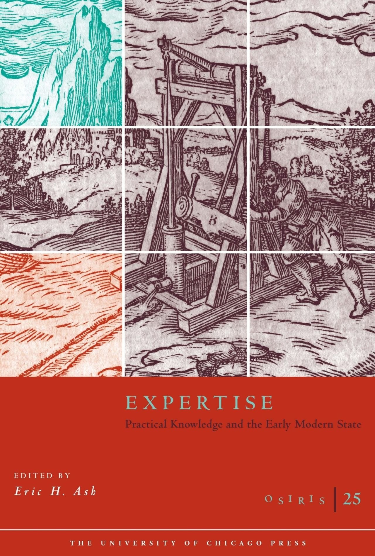 Osiris, Volume 25: Expertise: Practical Knowledge and the Early Modern State (Volume 25)