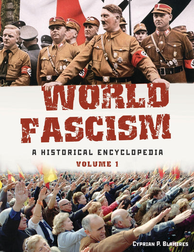 World Fascism: A Historical Encyclopedia - 2 Volume set