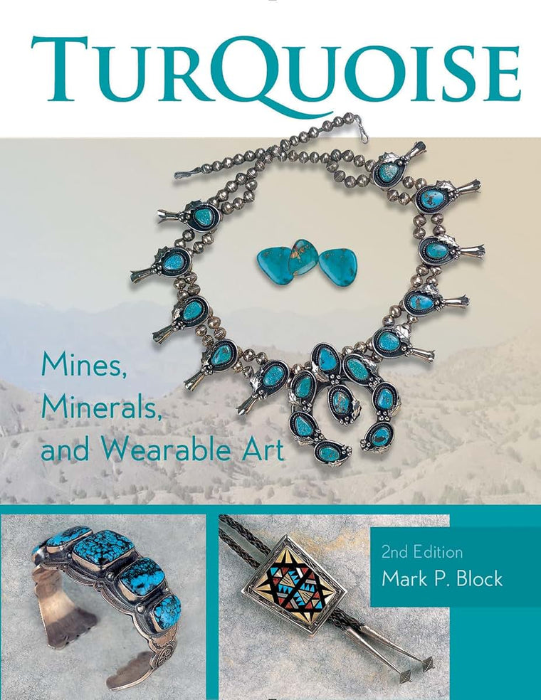 Turquoise Mines, Minerals, and Wearable Art, 2nd Edition