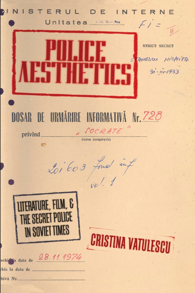 Police Aesthetics: Literature, Film, and the Secret Police in Soviet Times